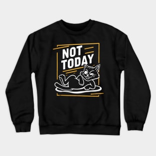 "Procrastination Purrfection: Not Today" vol 1.2 Crewneck Sweatshirt